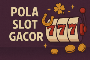 Pola Slot Gacor 2025